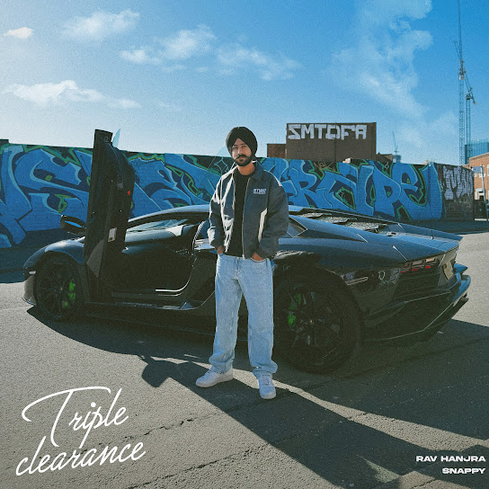 Triple Clearance Rav Hanjra Ft Snappy